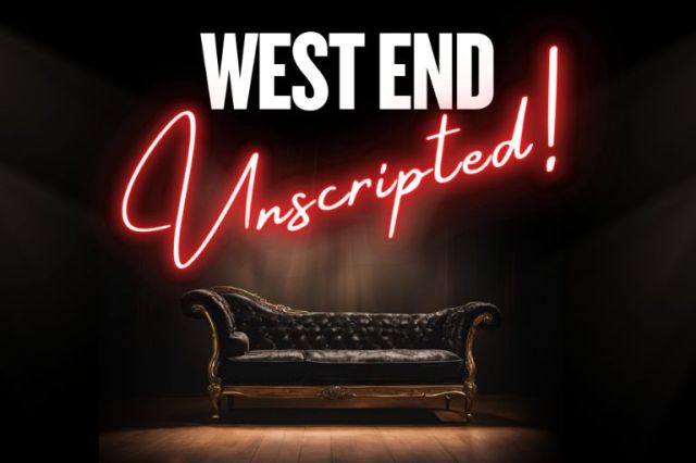 West End Unscripted